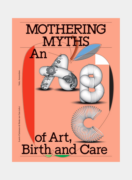Knyga "Mothering Myths: An ABC of Art, Birth and Care"